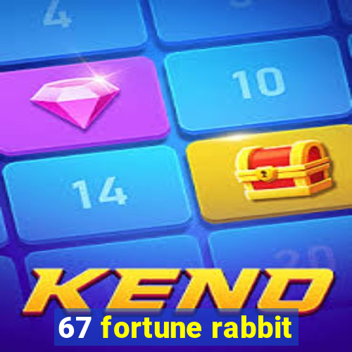 67 fortune rabbit